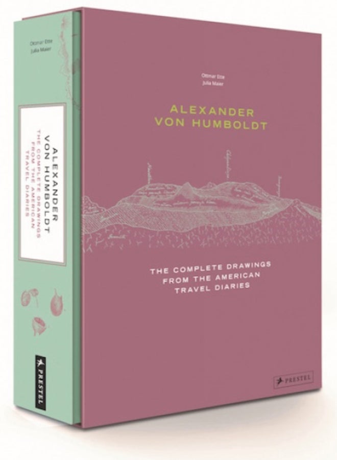 Alexander Von Humboldt : The Complete Drawings from the American Travel Journals 