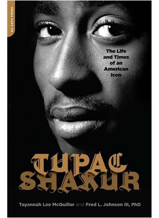 Tupac Shakur : The Life and Times of an American Icon 