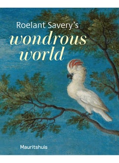 Roelant Savery’s Wondrous World  - Image 1