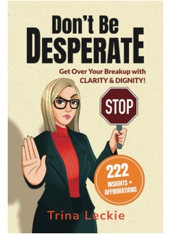 Don't Be DESPERATE: Get Over Your Breakup with CLARITY & DIGNITY! (222 Insights + Affirmations)  - Image 1