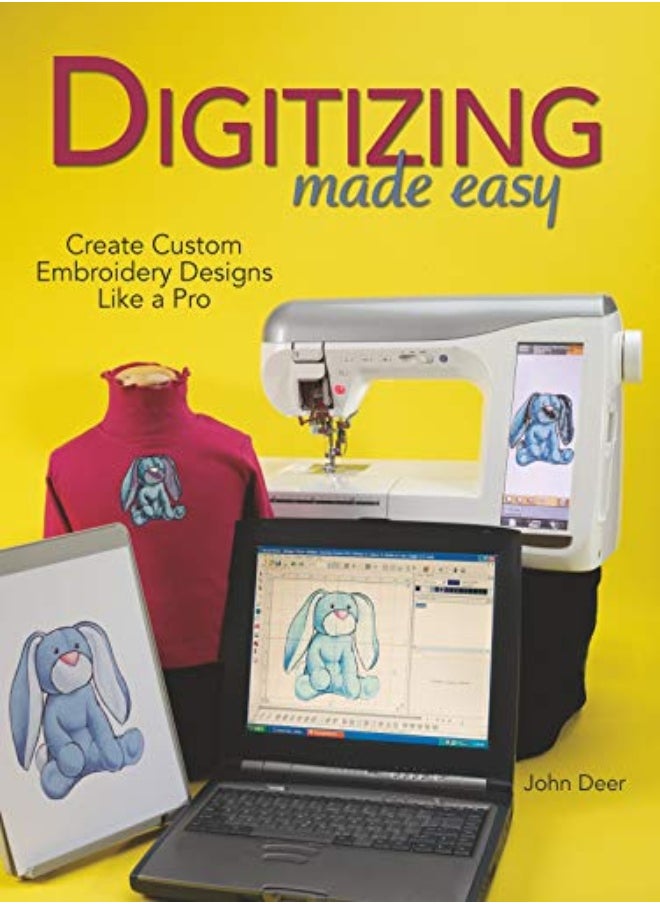 Digitizing Made Easy Create Custom Embroidery Designs Like A Pro by Deer, John Paperback 