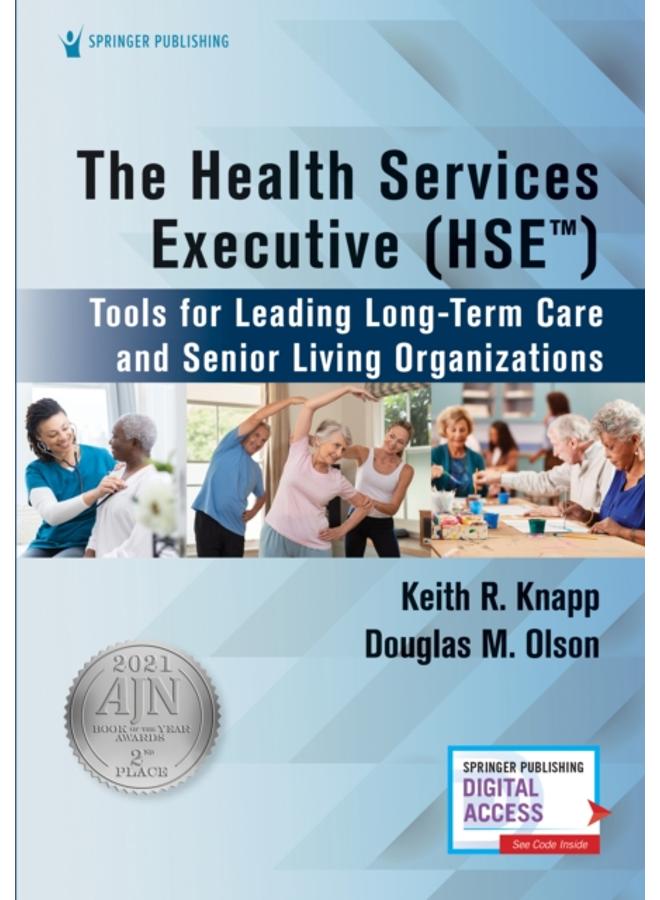 The Health Services Executive (HSE) : Tools for Leading Long-Term Care and Senior Living Organizations 
