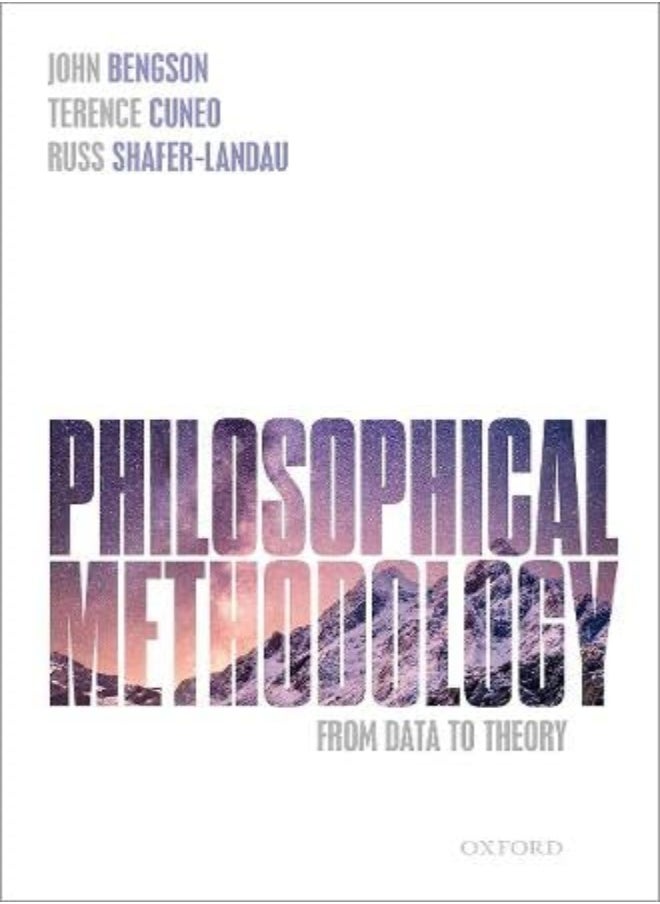 Philosophical Methodology From Data To Theory by Bengson, John (Professor of Philosophy, Professor of Philosophy, University of Wisconsin-Madison) - Paperback 