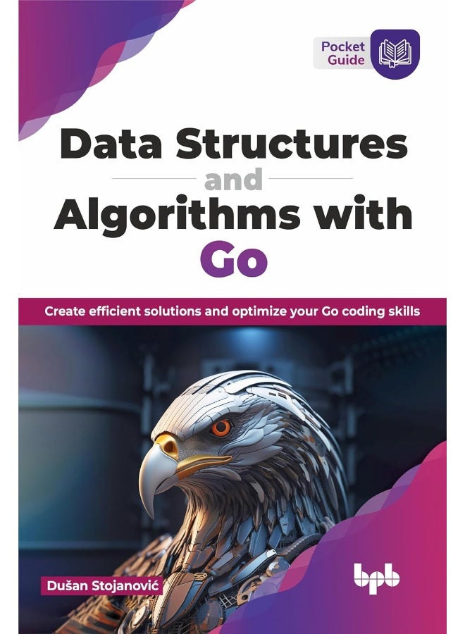 Data Structures and Algorithms with Go: Create efficient solutions and optimize your Go coding skills - Image 1