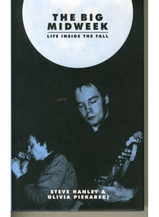 The Big Midweek : Life Inside The Fall 