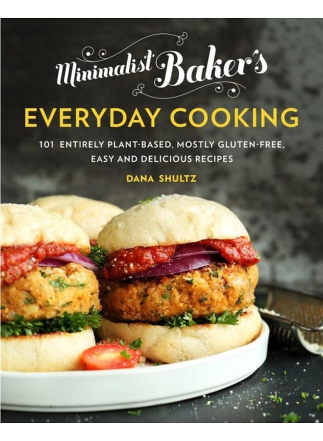 Minimalist Baker s Everyday Cooking 101 Entirely Plant Based Mostly Gluten Free Easy and Delicious Recipes - Hardback