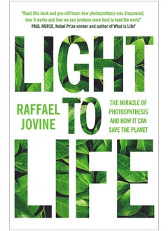 Light to Life: The miracle of photosynthesis and how it can save