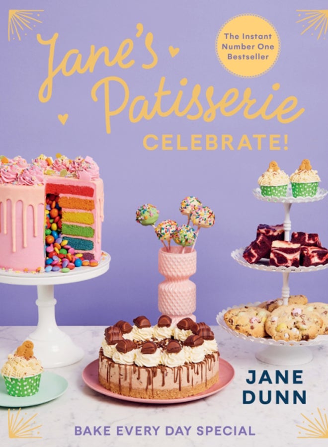 Jane's Patisserie Celebrate! : Bake every day special. THE NO.1 SUNDAY TIMES BESTSELLER