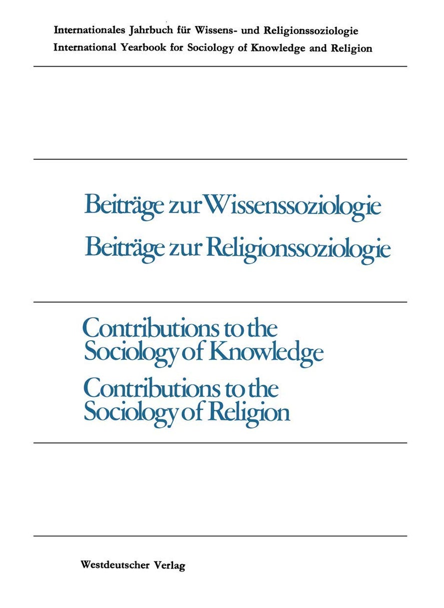 Beiträge zur Wissenssoziologie, Beiträge zur Religionssoziologie / Contributions to the Sociology of Knowledge Contributions to the Sociology of Religion 
