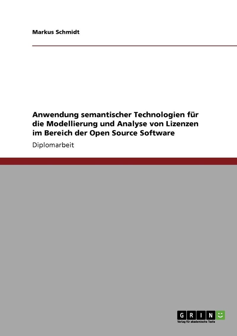 Anwendung semantischer Technologien für die Modellierung und Analyse von Lizenzen im Bereich der Open Source Software