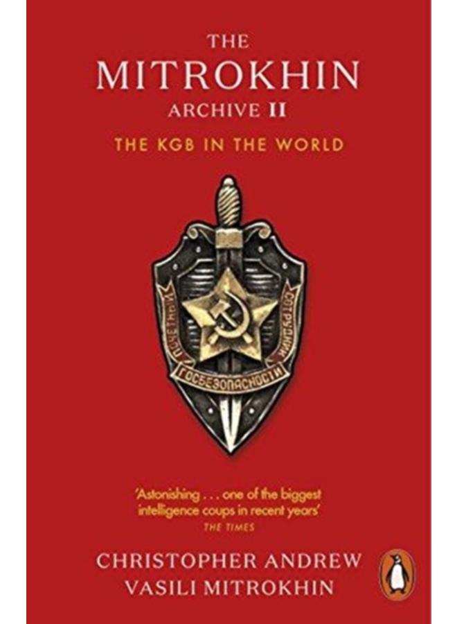 The Mitrokhin Archive II : The KGB in the World