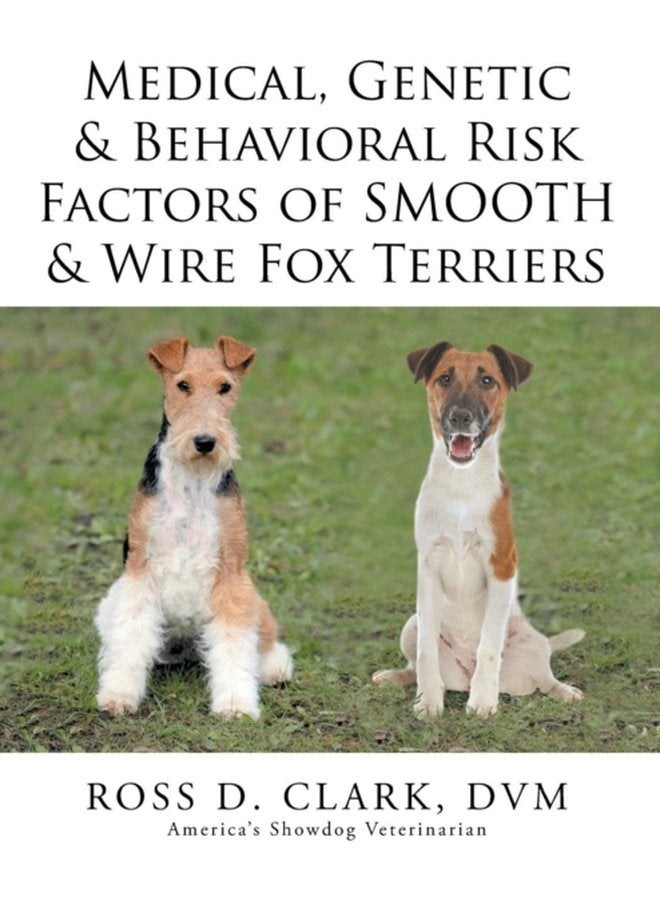 Medical Genetic Behavioral Risk Factors of Smooth Wire Fox Terriers - Paperback