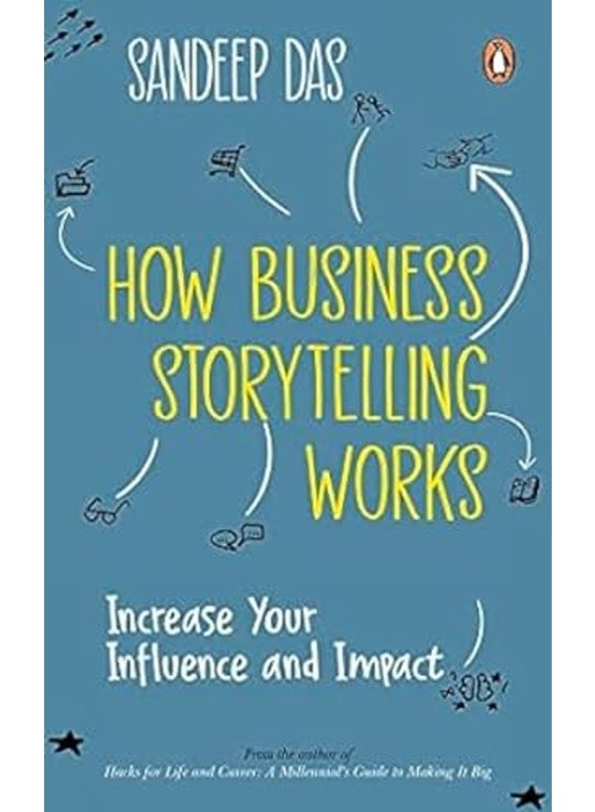 How Business Storytelling Works Increase Your Influence And Impact 