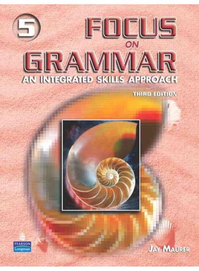 Focus on Grammar 5: An Integrated Skills Approach Student Book