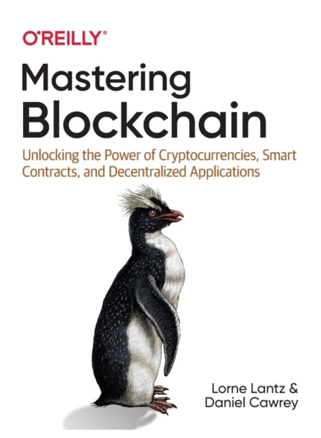 Mastering Blockchain : Unlocking the Power of Cryptocurrencies, Smart Contracts, and Decentralized Applications 