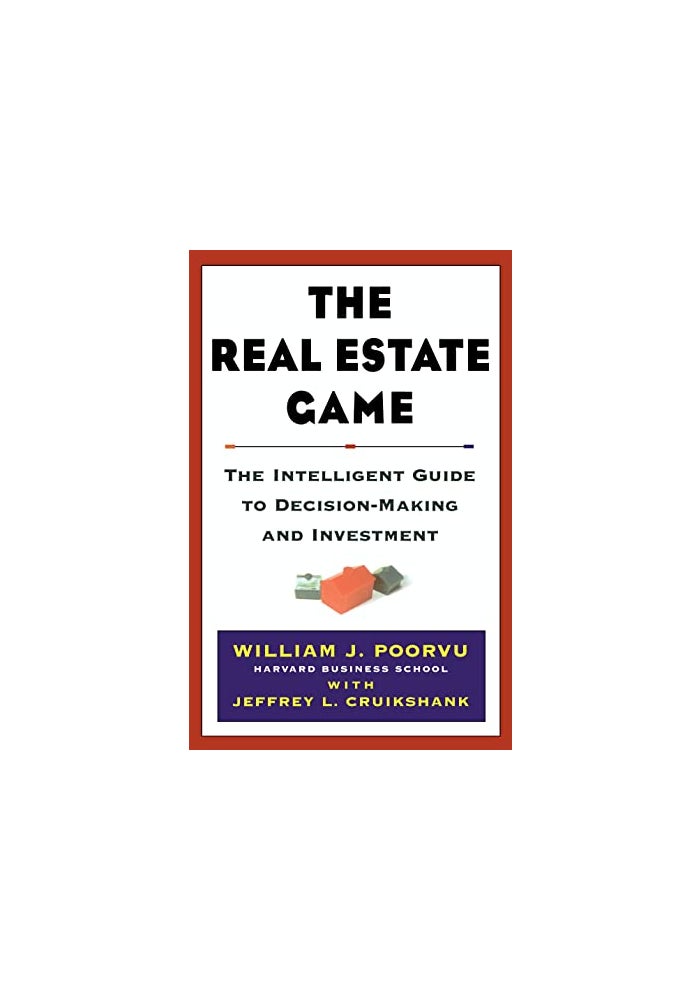 The Real Estate Game: The Intelligent Guide To Decisionmaking And Investment