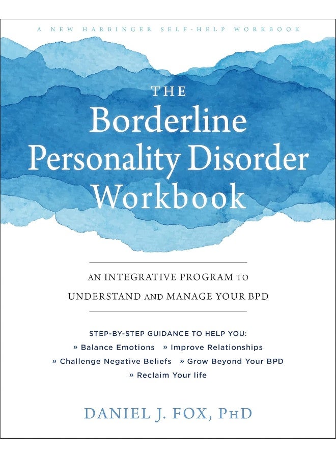 The Borderline Personality Disorder Workbook: An Integrative Program to Understand and Manage Your BPD - Image 1