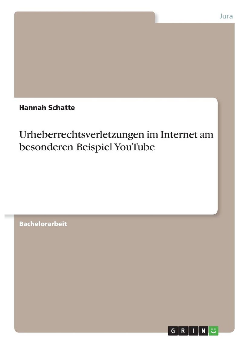 Urheberrechtsverletzungen im Internet am besonderen Beispiel YouTube 