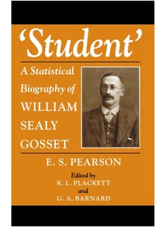 Student': A Statistical Biography of William Sealy Gosset 