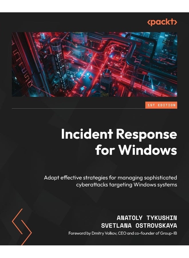 Packt Incident Response for Windows: Adapt effective strategies for managing sophisticated cyberattacks targeting Windows systems - Image 1