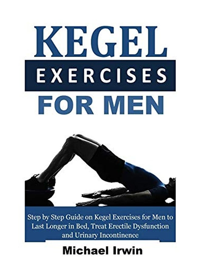 Kegel Exercises For Men Step By Step Guide On Kegel Exercises For Men To Last Longer In Bed Treat