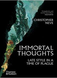 Immortal Thoughts Late Style In A Time Of Plague by Christopher Neve Hardcover 