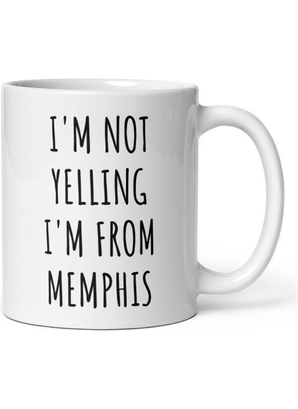 Bexdore - I Don't Shout Out I'm From Memphis - Memphis Coffee Mugs - Memph-English Mug - Image 1
