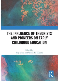 The Influence of Theorists and Pioneers on Early Childhood Education 