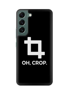 Case for Samsung Galaxy S22 5G Slim Snap Classic Series Shield Matte Finish Print - Oh Crop
