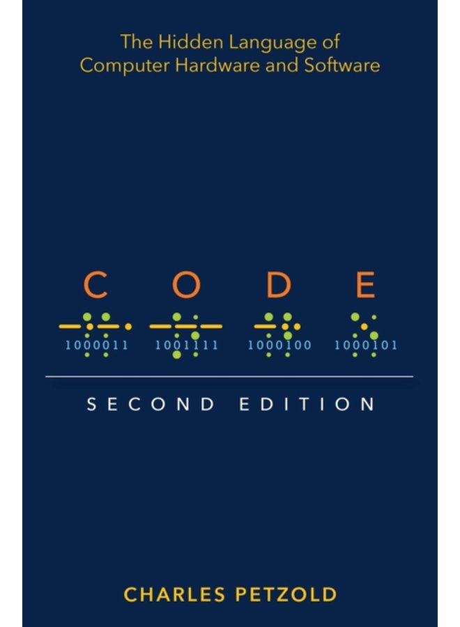 Code The Hidden Language of Computer Hardware and Software - Paperback