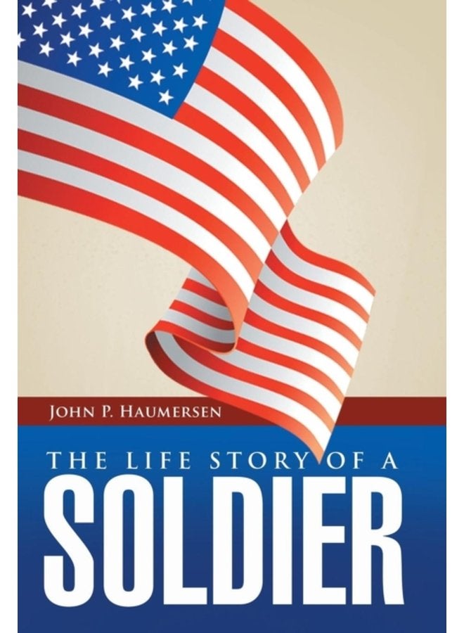 The Life Story of a Soldier - Hardback