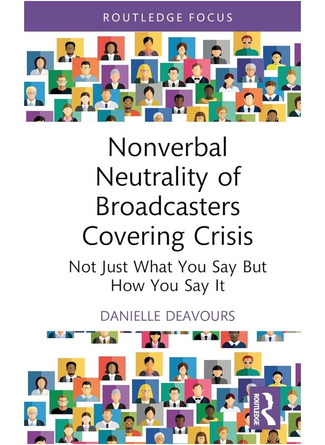 Nonverbal Neutrality of Broadcasters Covering Crisis: Not Just What You Say But How You Say It 