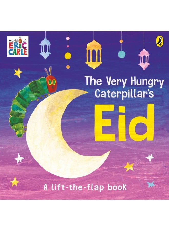 The Very Hungry Caterpillar's Eid: A Lift-the-flap Book