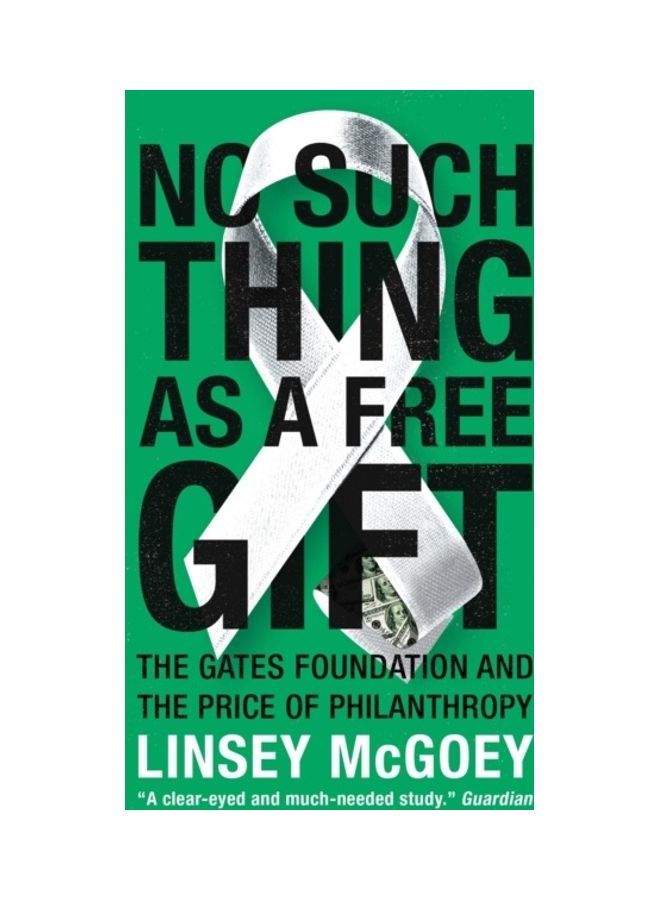 No Such Thing as a Free Gift: The Gates Foundation and the Price of Philanthropy - Image 2