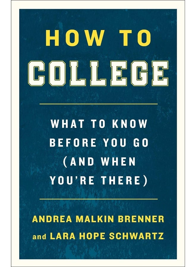 St. Martin's Griffin How to College: What to Know Before You Go (and When You're There) - Image 1