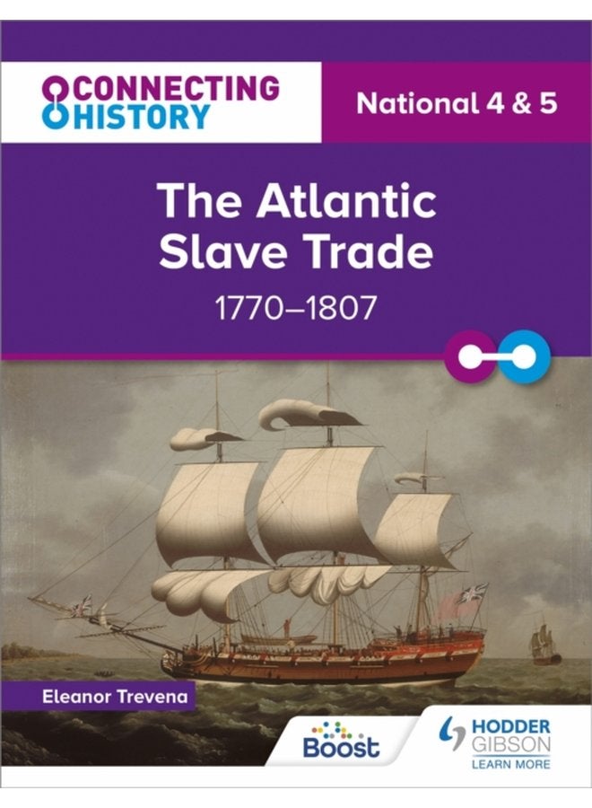 Connecting History National 4 5 The Atlantic Slave Trade 1770 1807 - Paperback