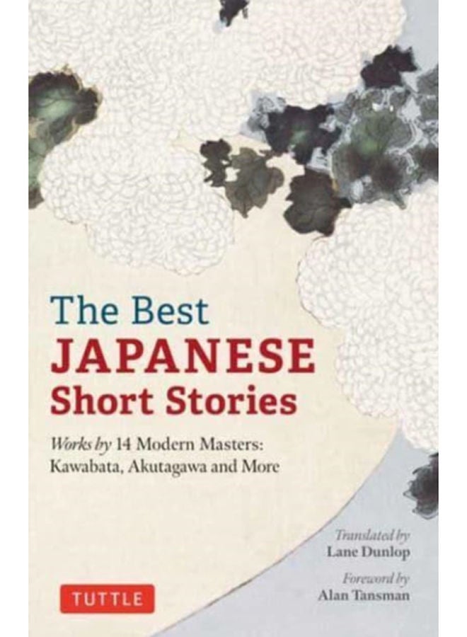 The Best Japanese Short Stories : Works by 14 Modern Masters: Kawabata, Akutagawa and More 