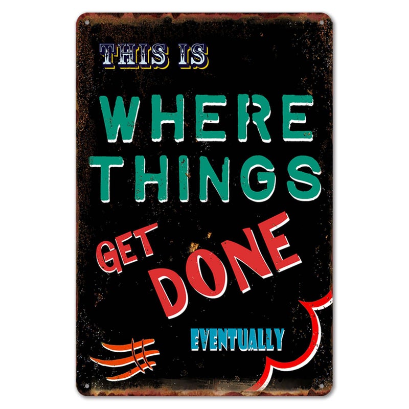 Ubewair Vintage Garage Signs for Men Funny Metal Tin Signs for Man Cave Garage Wall Art Decor Mechanic Shop Accessories Where Things Get Done Eventually Sign Auto Shop Decor Gifts 8x12 Inch - Image 1