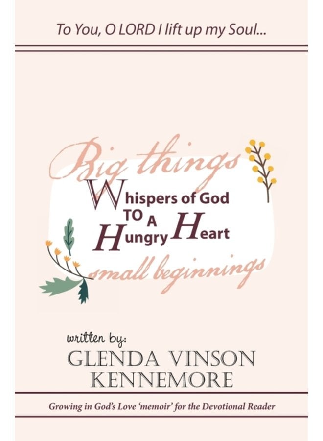 Whispers of God to a Hungry Heart Growing in God s Love Memoir for the Devotional Reader - Paperback