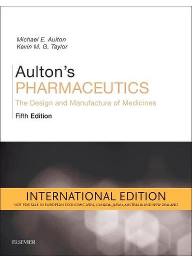 Aulton`s Pharmaceutics, International Edition : The Design and Manufacture of Medicines