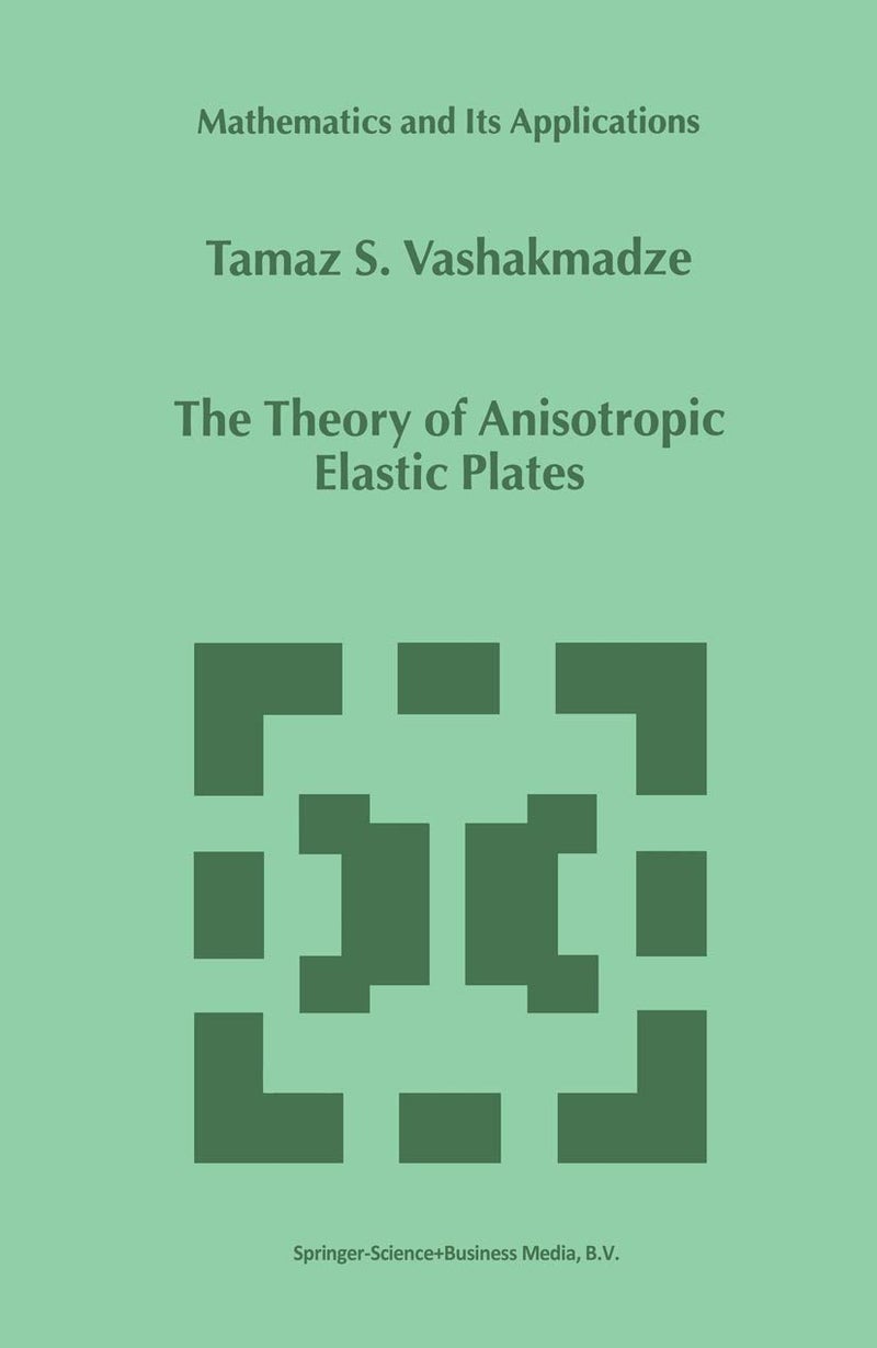 The Theory of Anisotropic Elastic Plates Paperback by T S Vashakmadze - 9 December 2010
