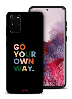 Samsung Galaxy S20 Plus Protective Case Cover Go Your Own Way