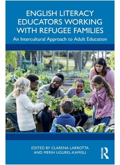 English Literacy Educators Working with Refugee Families: An Intercultural Approach to Adult Education 