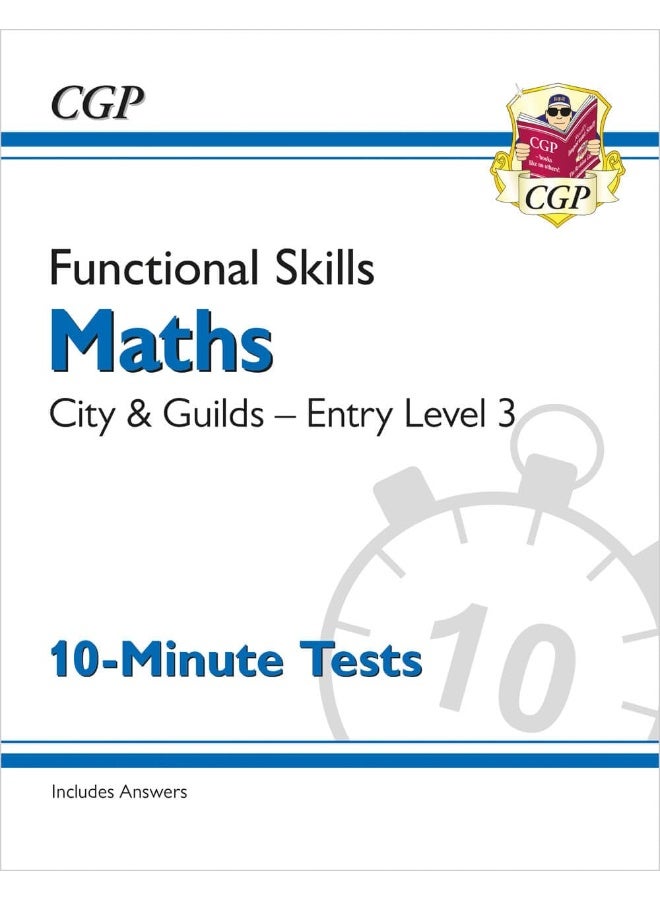 Functional Skills Maths: City & Guilds Entry Level 3 - 10-Minute Tests (Cgp City & Guilds Functional Skills) - Image 1