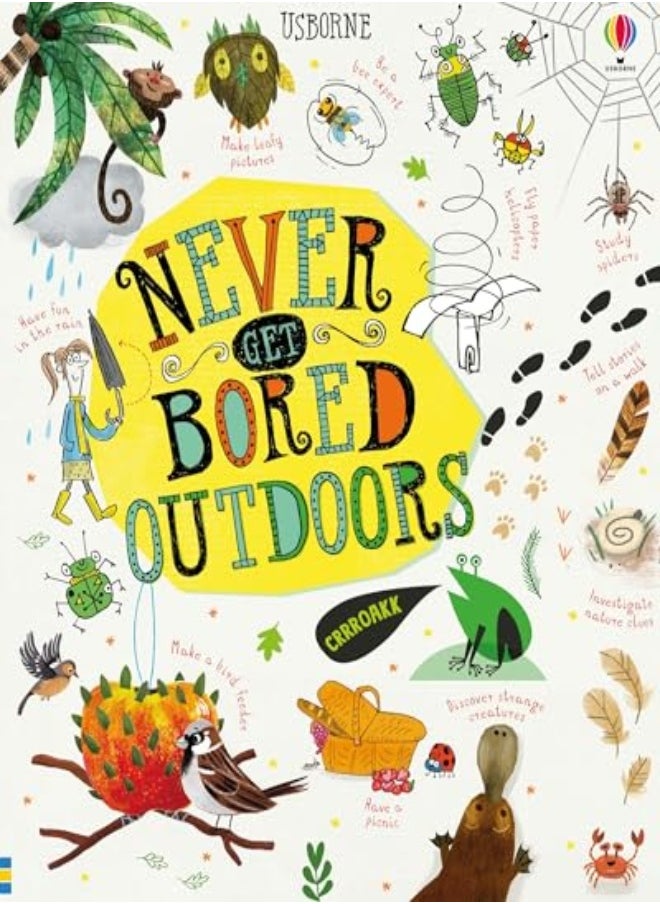 NEVER GET BORED OUTDOORS 