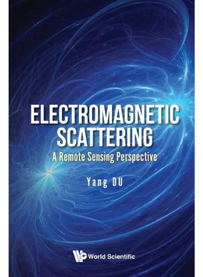 Electromagnetic Scattering: A Remote Sensing Perspective
