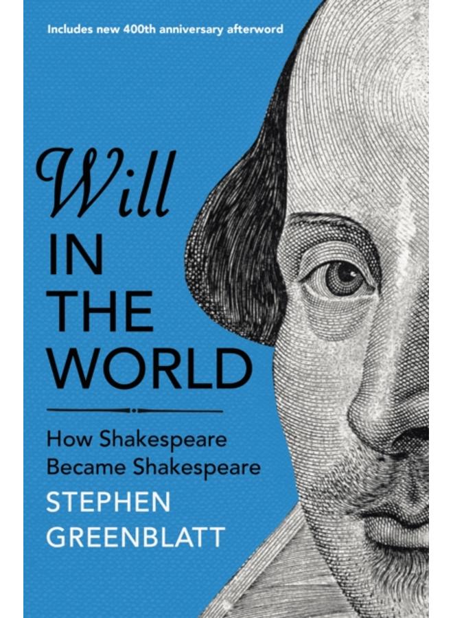 Will In The World : How Shakespeare Became Shakespeare 