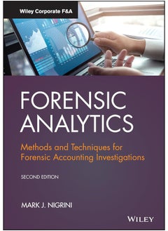 Forensic Analytics – Methods and Techniques for Forensic Accounting Investigations, Second Edition