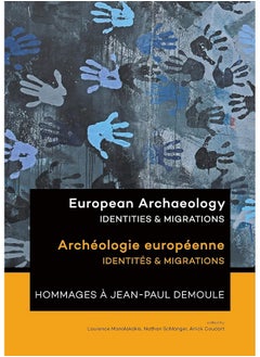 European Archaeology: Identities & Migrations: Archéologie européenne: Identités & Migrations 