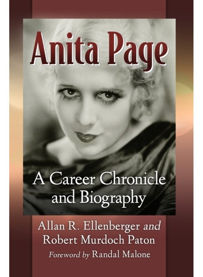 Anita Page A Career Chronicle and Biography - Paperback